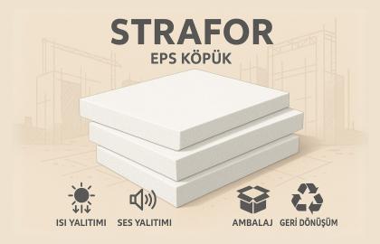 Strafor Nedir? Polistiren Köpüğün Özellikleri ve Kullanım Alanları Nelerdir?