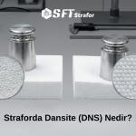 Strafor Dansite (DNS) Nedir? Ürün Güvenliği İçin Doğru Seçim Rehberi